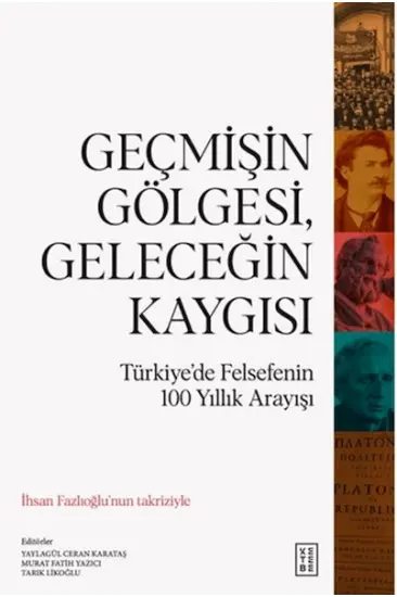 Geçmişin Gölgesi, Geleceğin Kaygısı Geçmişin Gölgesi, Geleceğin Kaygısı