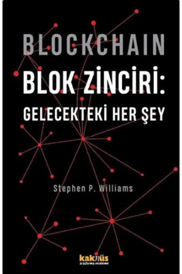 Blockchain Blok Zinciri - Gelecekteki Her Şey (Ciltli) Blockchain Blok Zinciri - Gelecekteki Her Şey (Ciltli)