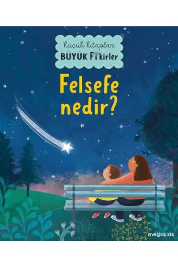 Küçük Kitaplar Büyük Fikirler - Felsefe Nedir? Küçük Kitaplar Büyük Fikirler - Felsefe Nedir?