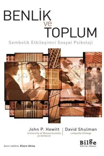 Benlik ve Toplum - Sembolik Etkileşimci Sosyal Psikoloji Benlik ve Toplum - Sembolik Etkileşimci Sosyal Psikoloji