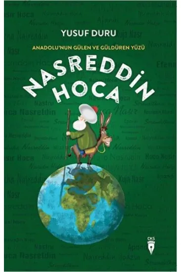 Anadolu’nun Gülen Ve Güldüren Yüzü Nasreddin Hoca Anadolu’nun Gülen Ve Güldüren Yüzü Nasreddin Hoca