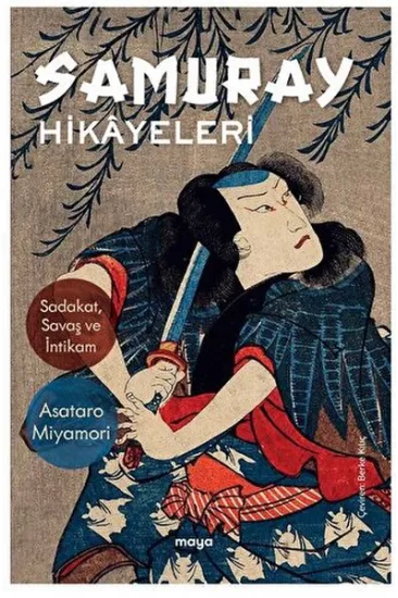Samuray Hikayeleri Sadakat, Savaş ve İntikam Samuray Hikayeleri Sadakat, Savaş ve İntikam