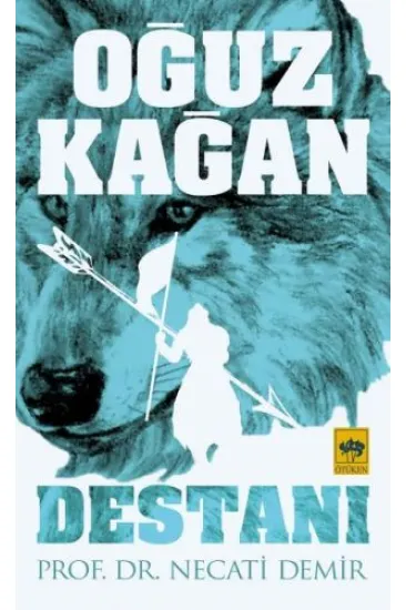 Oğuz Kağan Destanı Oğuz Kağan Destanı
