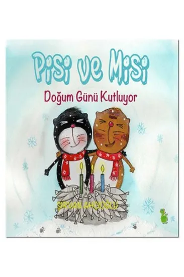 Pisi ve Misi Doğum Günü Kutluyor Pisi ve Misi Doğum Günü Kutluyor