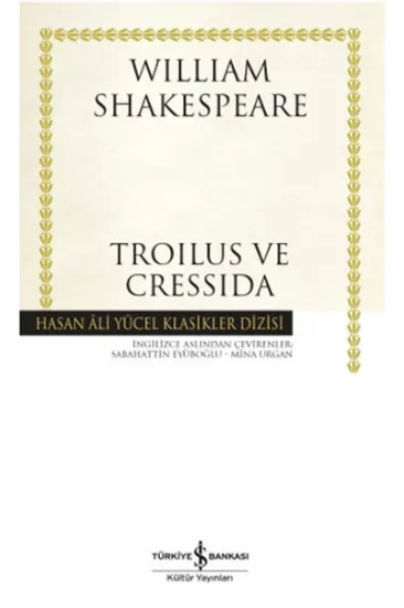 Troilus ve Cressida - Hasan Ali Yücel Klasikleri Troilus ve Cressida - Hasan Ali Yücel Klasikleri