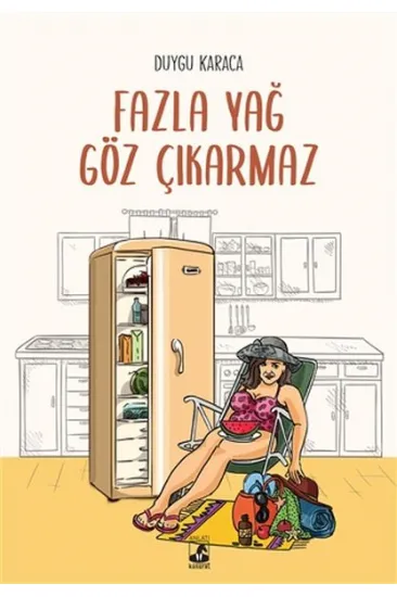 Fazla Yağ Göz Çıkarmaz Fazla Yağ Göz Çıkarmaz