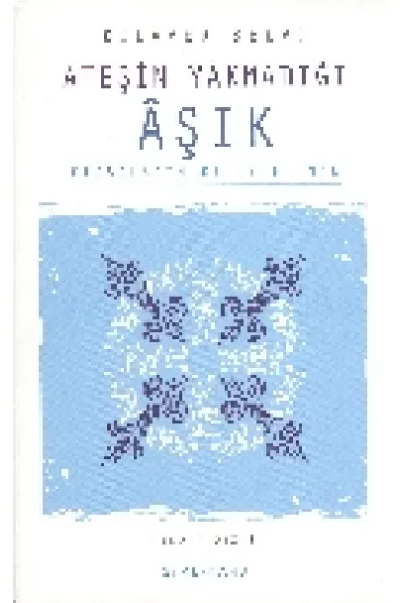 Ateşin Yakmadığı Aşık Ateşin Yakmadığı Aşık
