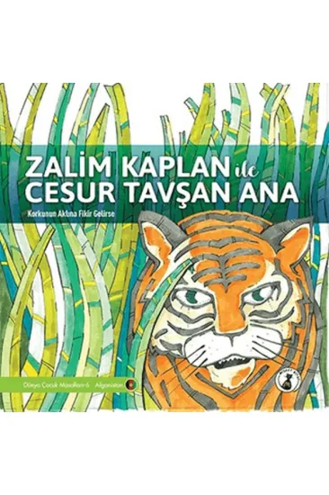 Zalim Kaplan İle Cesur Tavşan Ana - Korkunun Aklına Fikir Gelirse Zalim Kaplan İle Cesur Tavşan Ana - Korkunun Aklına Fikir Gelirse
