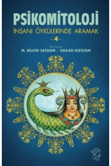 Psikomitoloji-İnsanı Öykülerinde Aramak 4 Psikomitoloji-İnsanı Öykülerinde Aramak 4