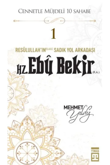 Cennetle Müjdeli 10 Sahabe - 1 Hz. Ebû Bekir (R.A.) Cennetle Müjdeli 10 Sahabe - 1 Hz. Ebû Bekir (R.A.)