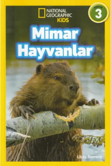 National Geographic Kids - Mimar Hayvanlar - Seviye 3 National Geographic Kids - Mimar Hayvanlar - Seviye 3