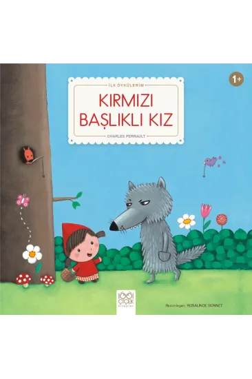 Kırmızı Başlıklı Kız - İlk Öykülerim Kırmızı Başlıklı Kız - İlk Öykülerim