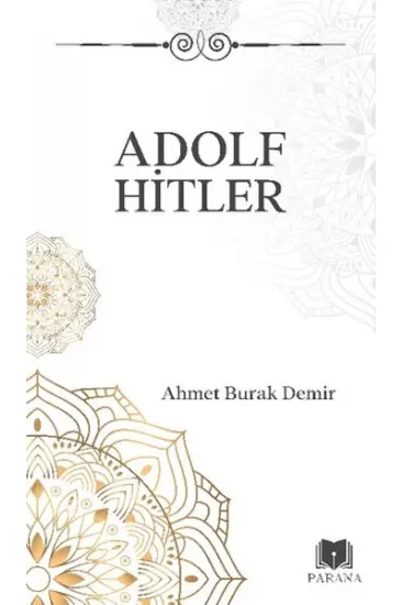 Adolf Hitler Adolf Hitler