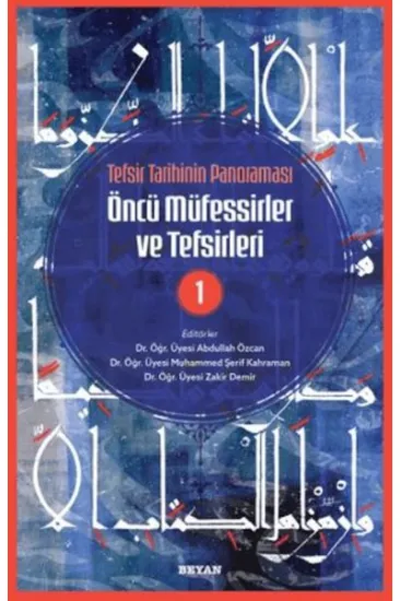 Tefsir Tarihinin Panoraması Öncü Müfessirler ve Tefsirleri -1