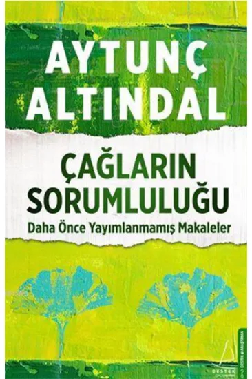 Çağların Sorumluluğu - Daha Önce Yayımlanmamış Makaleler