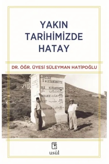 Yakın Tarihimizde Hatay Yakın Tarihimizde Hatay
