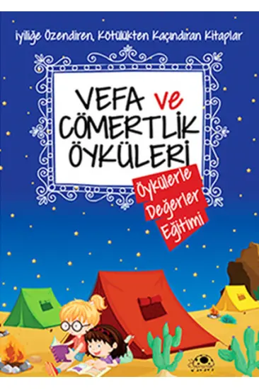Vefa Ve Cömertlik Öyküleri Vefa Ve Cömertlik Öyküleri