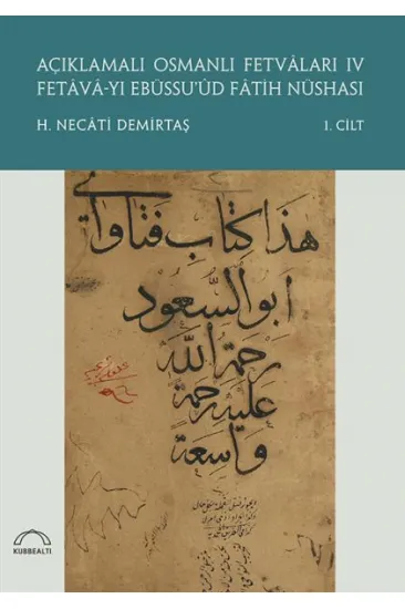 Açıklamalı Osmanlı Fetvaları 4 Fetava-yı Ebüssu’üd Fatih Nüshası (2 Cilt Takım) Açıklamalı Osmanlı Fetvaları 4 Fetava-yı Ebüssu’üd Fatih Nüshası (2 Cilt Takım)