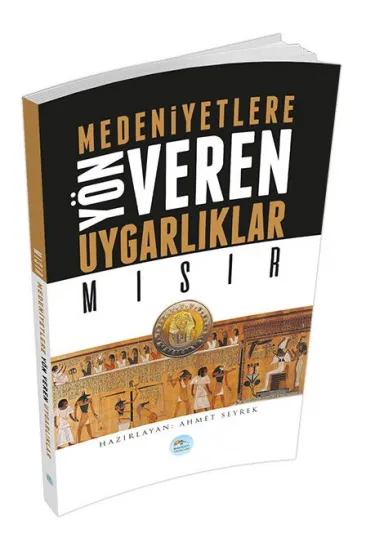 Mısır : Medeniyete Yön Veren Uygarlıklar Mısır : Medeniyete Yön Veren Uygarlıklar