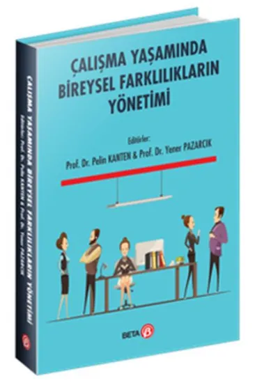 Çalışma Yaşamında Bireysel Farklılıkların Yönetimi