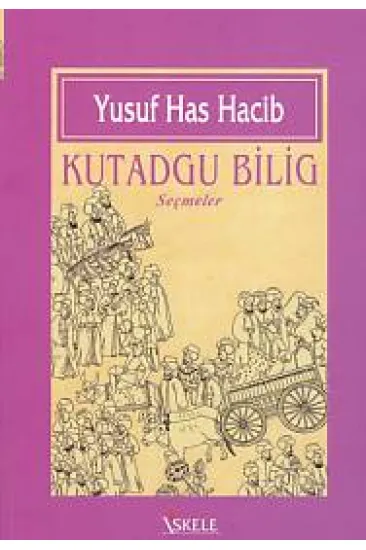 Kutadgu Bilig (Seçmeler) Kutadgu Bilig (Seçmeler)