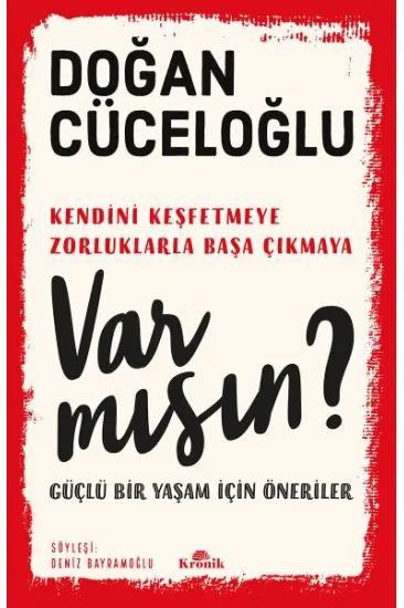 Var Mısın? - Güçlü Bir Yaşam İçin Öneriler Var Mısın? - Güçlü Bir Yaşam İçin Öneriler