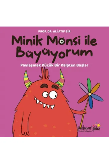 Minik Monsi ile Büyüyorum Paylaşmak Küçük Bir Kalpten Başlar Minik Monsi ile Büyüyorum Paylaşmak Küçük Bir Kalpten Başlar