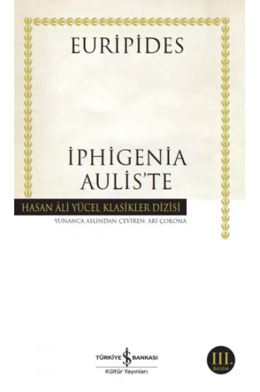 İphigenia Aulis’te - Hasan Ali Yücel Klasikleri İphigenia Aulis’te - Hasan Ali Yücel Klasikleri