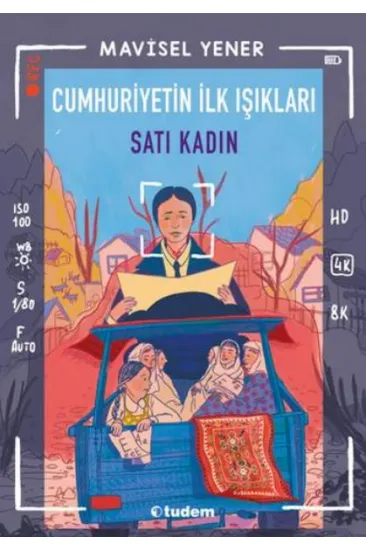 Cumhuriyetin İlk Işıkları: Satı Kadın Cumhuriyetin İlk Işıkları: Satı Kadın