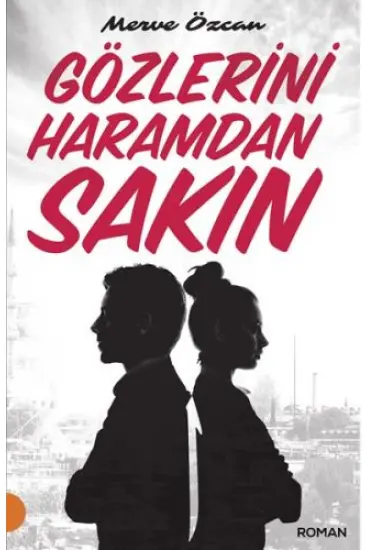 Gözlerini Haramdan Sakın