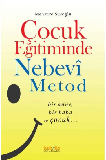 Çocuk Eğitiminde Nebevî Metot Çocuk Eğitiminde Nebevî Metot