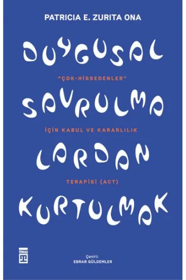 Duygusal Savrulmalardan Kurtulmak Duygusal Savrulmalardan Kurtulmak
