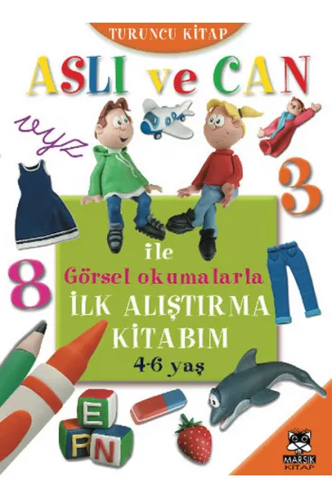 Aslı ve Can ile Görsel Okumalarla İlk Alıştırma Kitabım - Turuncu Kitap (4-6 yaş)