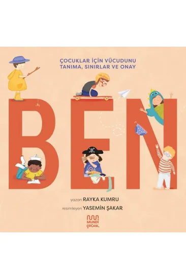 Ben: Çocuklar için Vücudunu Tanıma, Sınırlar ve Onay Ben: Çocuklar için Vücudunu Tanıma, Sınırlar ve Onay
