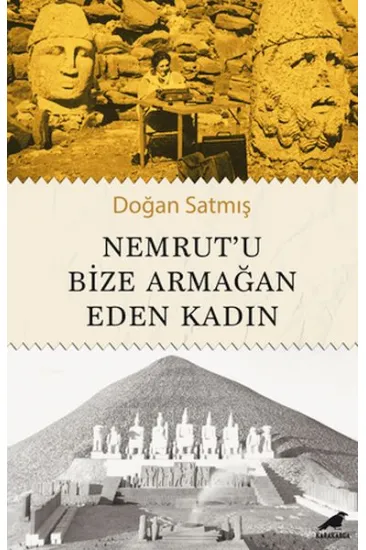 Nemrut’u Bize Armağan Eden Kadın Nemrut’u Bize Armağan Eden Kadın