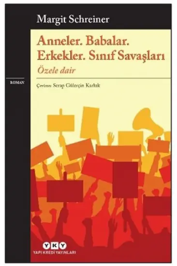 Anneler. Babalar. Erkekler. Sınıf Savaşları Özele Dair Anneler. Babalar. Erkekler. Sınıf Savaşları Özele Dair