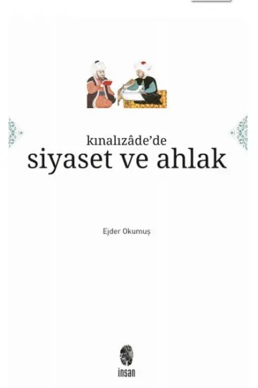 Kınalızâde'de Siyaset ve Ahlak Kınalızâde'de Siyaset ve Ahlak