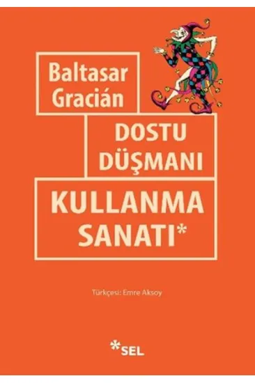 Dostu Düşmanı Kullanma Sanatı Dostu Düşmanı Kullanma Sanatı