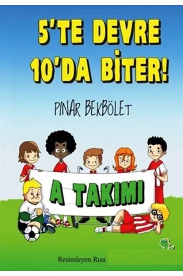 A Takımı 5 te Devre 10 da Biter! A Takımı 5 te Devre 10 da Biter!