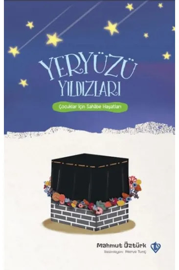 Yeryüzü Yıldızları Çocuklar İçin Sahabe Hayatları Yeryüzü Yıldızları Çocuklar İçin Sahabe Hayatları