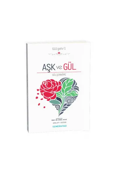 Aşk ve Gül - Gülşenname Aşk ve Gül - Gülşenname