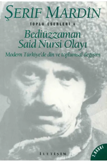 Bediüzzaman Said Nursi Olayı Modern Türkiye’de Din ve Toplumsal Değişim Bediüzzaman Said Nursi Olayı Modern Türkiye’de Din ve Toplumsal Değişim
