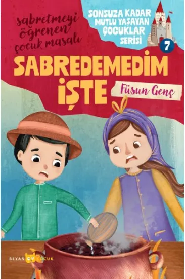 Sonsuza Kadar Mutlu Yaşayan  Çocuklar Serisi -7 Abredemedim İşte