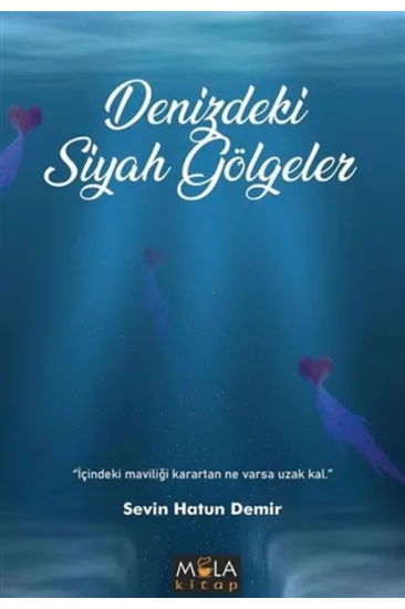 Denizdeki Siyah Gölgeler Denizdeki Siyah Gölgeler