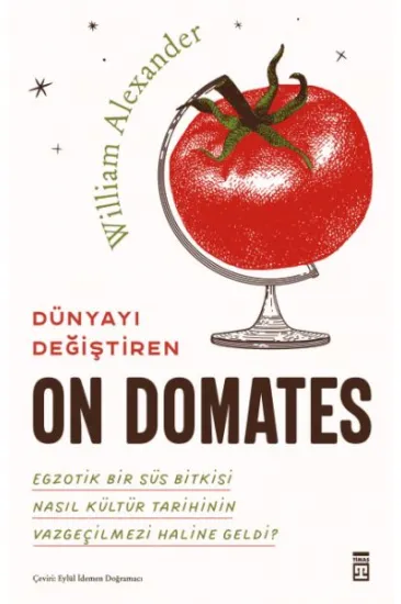 Dünyayı Değiştiren On Domates Dünyayı Değiştiren On Domates