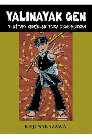 Yalınayak Gen 7. Kitap - Kemikler Toza Dönüşürken Yalınayak Gen 7. Kitap - Kemikler Toza Dönüşürken