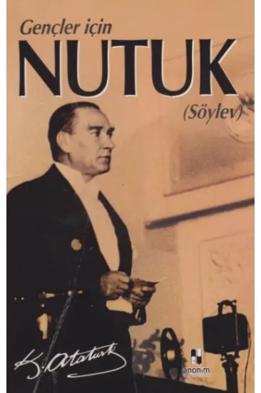 Gençler İçin Nutuk (Söylev) Gençler İçin Nutuk (Söylev)