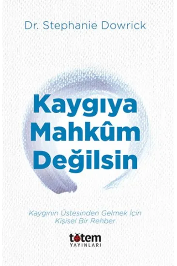 Kaygıya Mahkum Değilsin