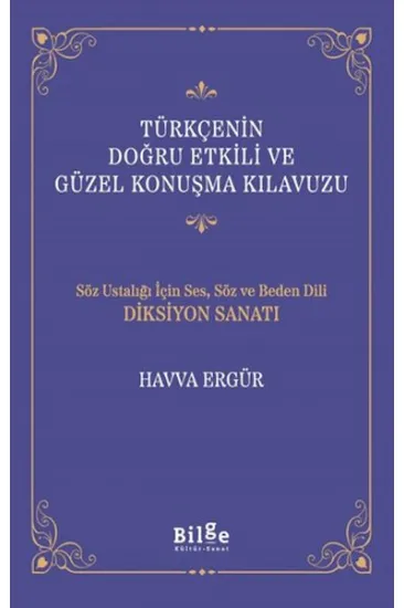 Türkçenin Doğru Etkili ve Güzel Konuşma Kılavuzu Türkçenin Doğru Etkili ve Güzel Konuşma Kılavuzu