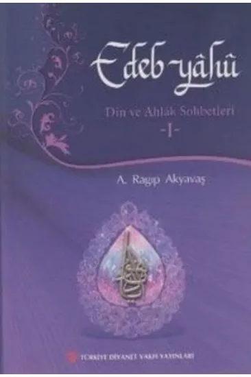 Edep Yahu - Din ve Ahlak Sohbetleri - I Edep Yahu - Din ve Ahlak Sohbetleri - I